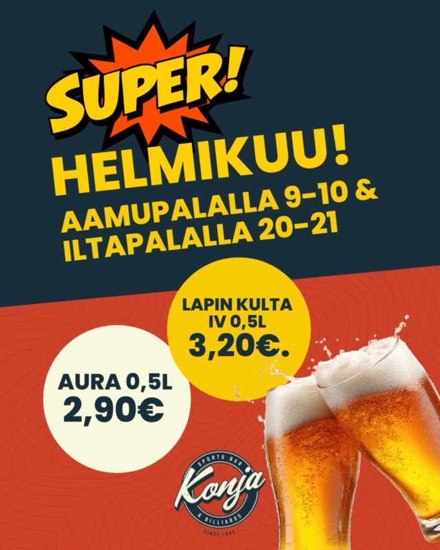 Tipaton on nyt virallisesti taputeltu – ja sen kunniaksi: 

Helmikuun ajan Konjassa juhlitaan Superhelmikuuta näillä herkuilla:
🍺 Aura 0,5 L – vain 2,90 €
🍺 Lapinkulta IV 0,5 L – vain 3,20 €

Tule fiilistelemään helmikuuta hyvässä seurassa ja vielä paremmalla hinnalla.

Nähdään Konjassa! 💛