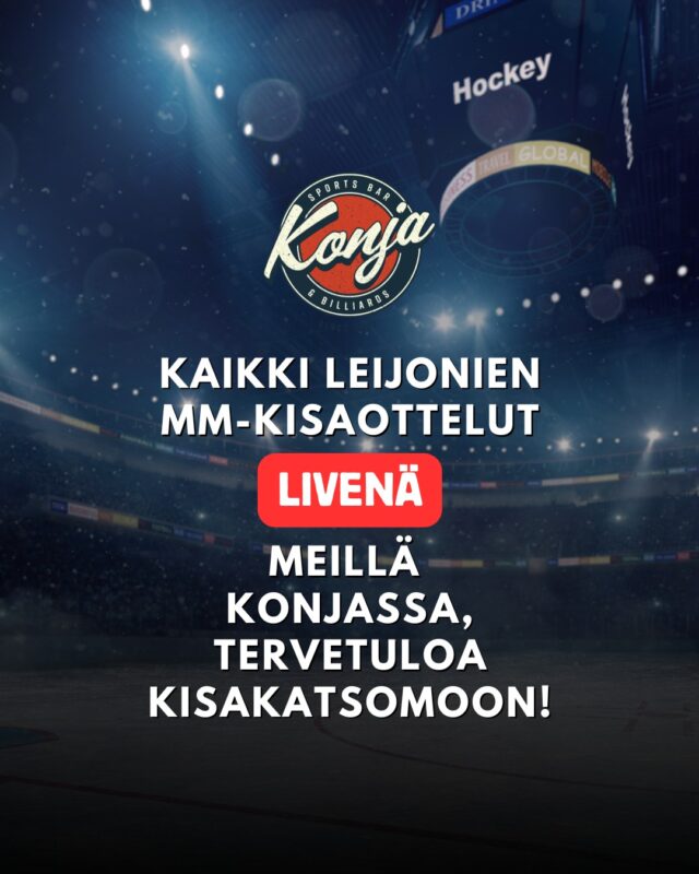 Tervetuloa nauttimaan lätkän MM-kisahuumasta Konjaan!
Meillä näet kaikki Leijonien ottelut suorana ja selostuksella.

Pe 09.05. 17.20  Suomi – Itävalta
Su 11.05. 21.20  Suomi – Ranska
Ma 12.05. 21.20  Suomi – Ruotsi
To 15.05. 17.20  Suomi – Slovenia
La 17.05. 13.20  Suomi – Latvia
Ma 19.05. 21.20  Suomi – Kanada
Ti 20.05. 17.20  Suomi – Slovakia

Jääkiekon MM-kisat 9. - 25.5.2025. Let the games begin! 🇫🇮🍻