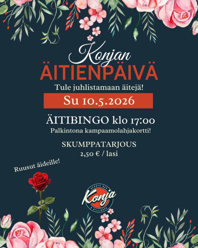 Tervetuloa juhlistamaan ihania äitejä meidän kanssa! 💕

🌹 Äideille ruusut 
🎉 ÄITIBINGO klo 17 – palkintona kampaamolahjakortti
🥂 Skumppalasi vain 2,5 €

Nähdään Konjassa - hyvää äitienpäivää ☀